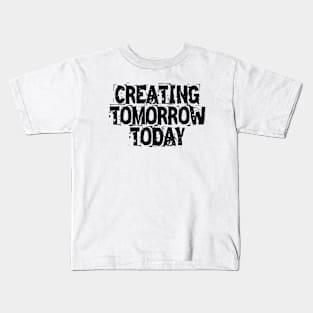 Creating Tomorrow Today Kids T-Shirt